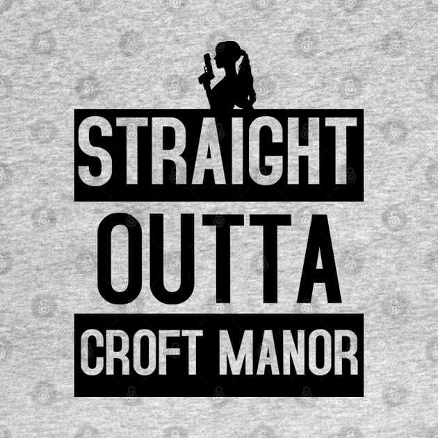 Straight Outta Croft Manor by ChrisPierreArt